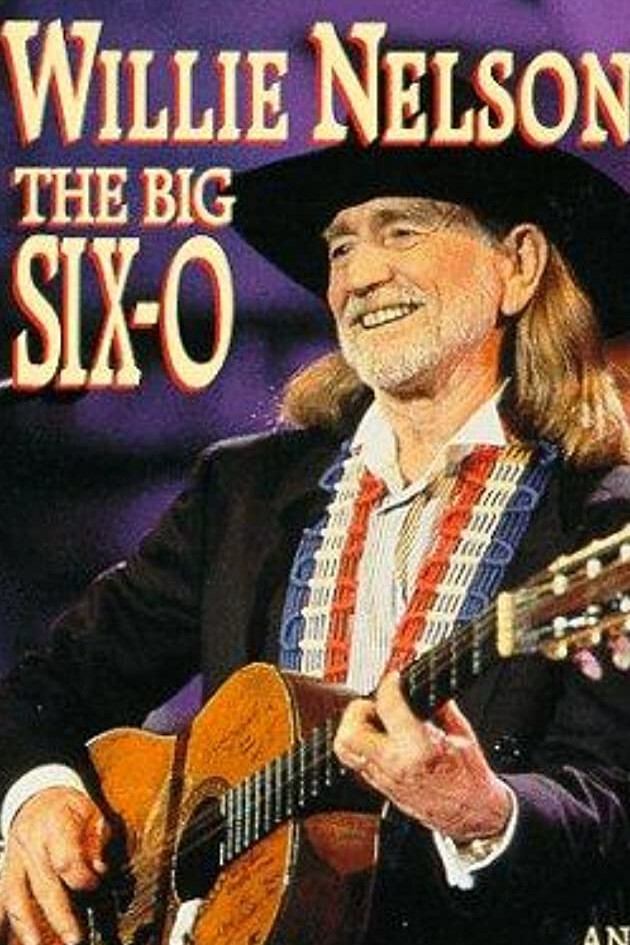 Постер Willie Nelson: The Big Six-O